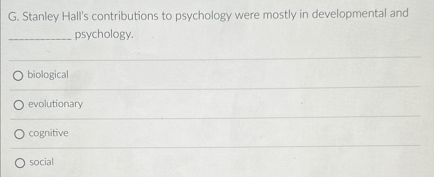 Solved G. ﻿Stanley Hall's contributions to psychology were | Chegg.com