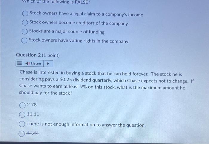 Solved 1. Which of the following is FALSE ? a) Stock owners | Chegg.com