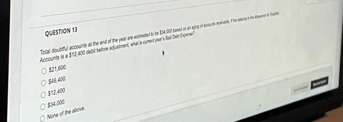 Solved QUESTION 13 Accounts is a $12,400 debit before | Chegg.com