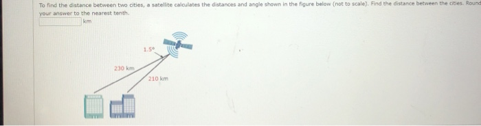 Solved To find the distance between two cities, a satellite | Chegg.com