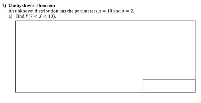 Solved 4) Chebyshev's Theorem An unknown distribution has | Chegg.com