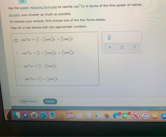 Solved Use the power reducing formulas to rewrite cos* 5x in | Chegg.com