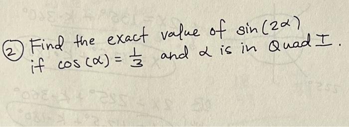 Solved 2 & Find the exact value of sin (20) if cos (X) = 1 | Chegg.com