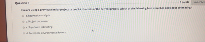 Solved Save Answe Question 6 3 points You are using a | Chegg.com