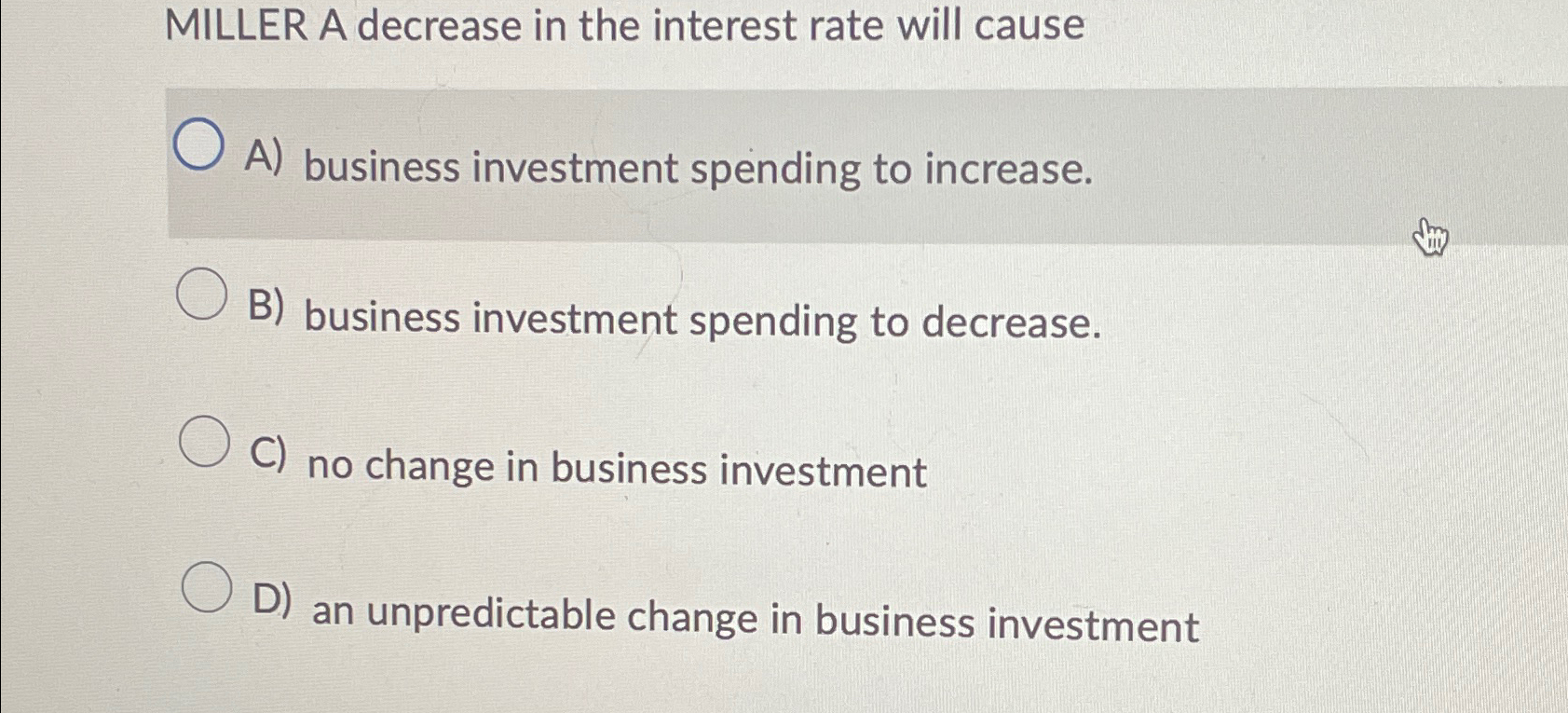 Solved MILLER A decrease in the interest rate will causeA) | Chegg.com