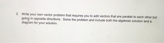Solved 2. Write your own vector problem that requires you to | Chegg.com