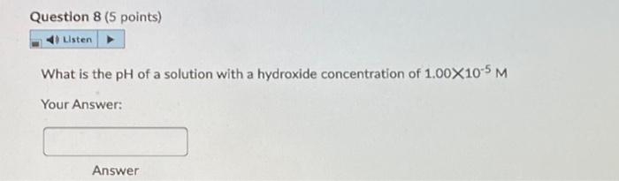 Solved Question 8 (5 points) Listen What is the pH of a | Chegg.com