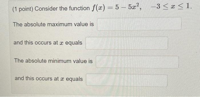 Solved (1 point) Consider the function f(x)=5−5x2,−3≤x≤1. | Chegg.com