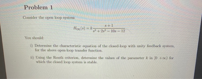 Solved Problem 1 Consider the open loop system HOL(s) = 8 +1 | Chegg.com