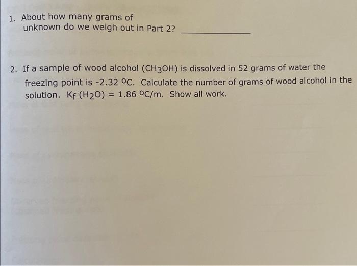 Solved 1. About how many grams of unknown do we weigh out in | Chegg.com