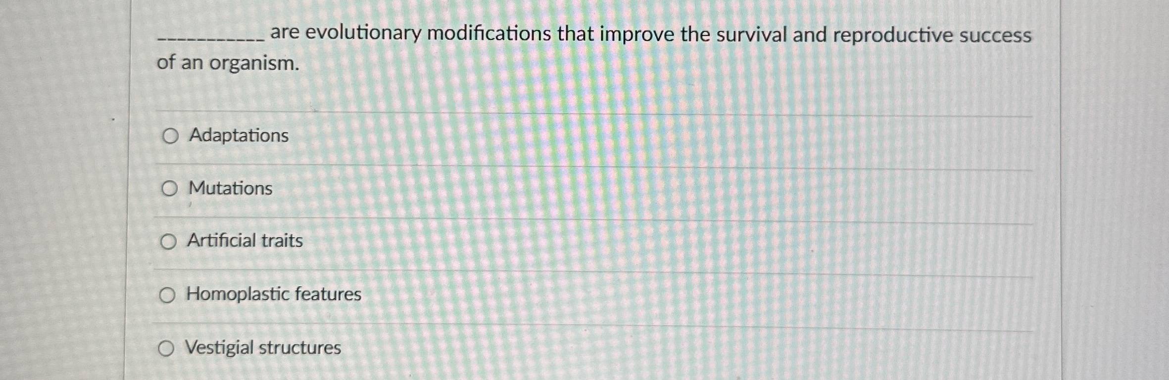 Solved q, ﻿are evolutionary modifications that improve the | Chegg.com