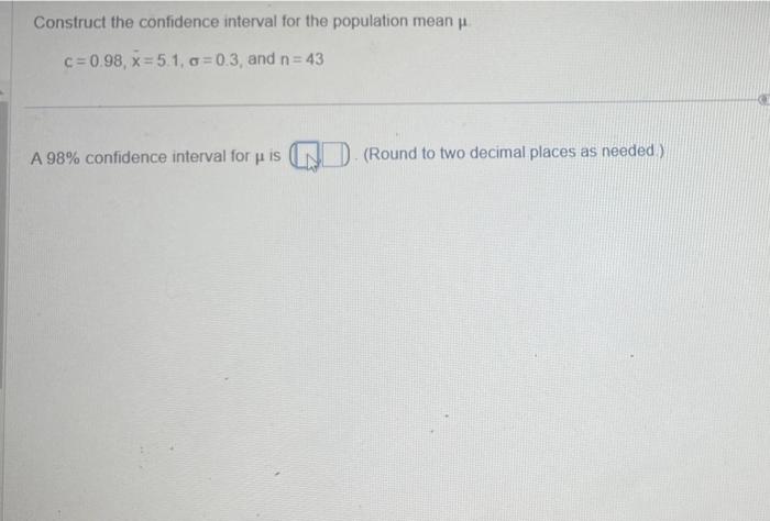 Solved Construct the confidence interval for the population | Chegg.com