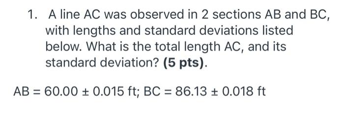 Solved 1. A line AC was observed in 2 sections AB and BC, | Chegg.com