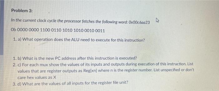Solved Problem 3: In the current clock cycle the processor | Chegg.com
