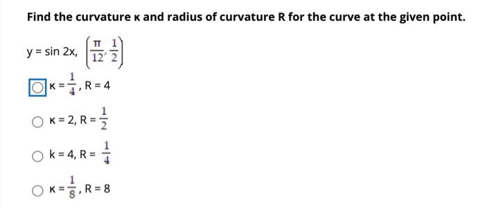 Solved Find the curvature k and radius of curvature R for | Chegg.com