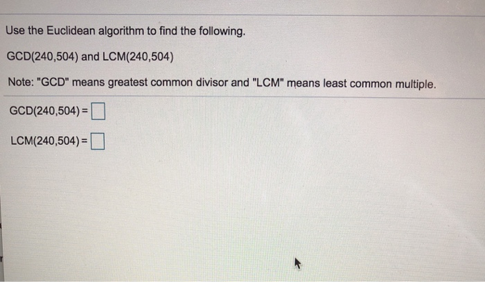 Solved Use the Euclidean algorithm to find the following. | Chegg.com