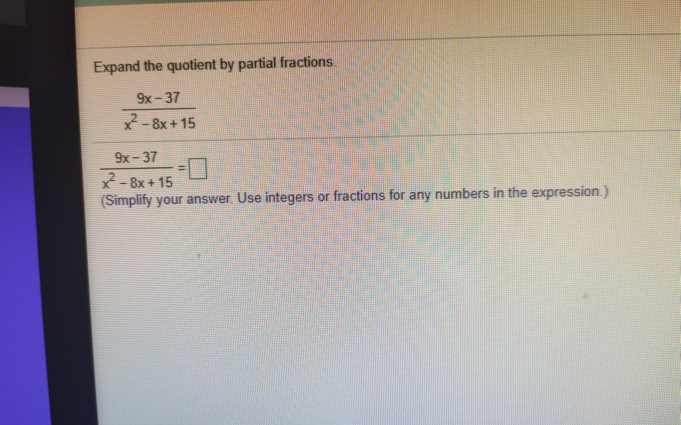 Solved Expand The Quotient By Partial Fractions 9x - 37 X? - | Chegg.com