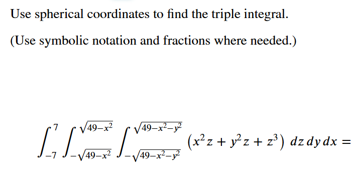 Solved Use spherical coordinates to ﻿find the triple | Chegg.com