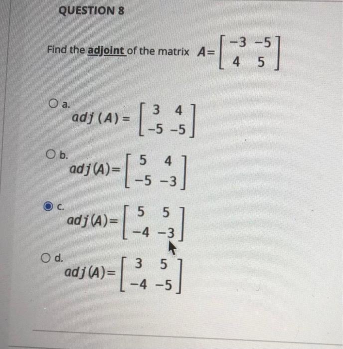 Solved Question 8 Find The Adjoint Of The Matrix A= A=[] -3 | Chegg.Com