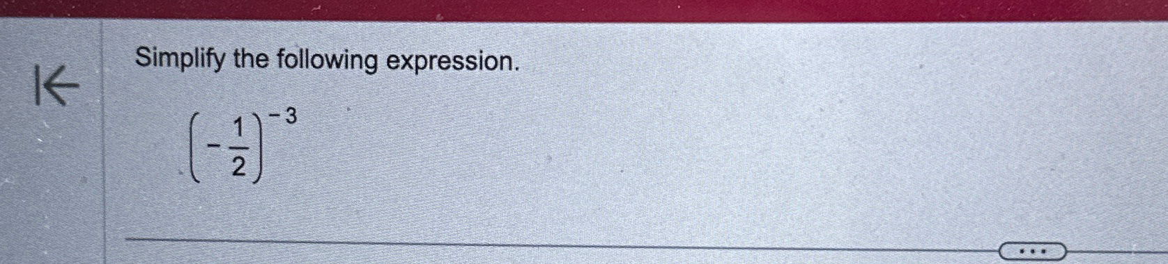 Solved Simplify the following expression.(-12)-3 | Chegg.com
