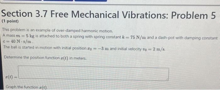 Solved Section 3.7 Free Mechanical Vibrations: Problem 5 (1 | Chegg.com