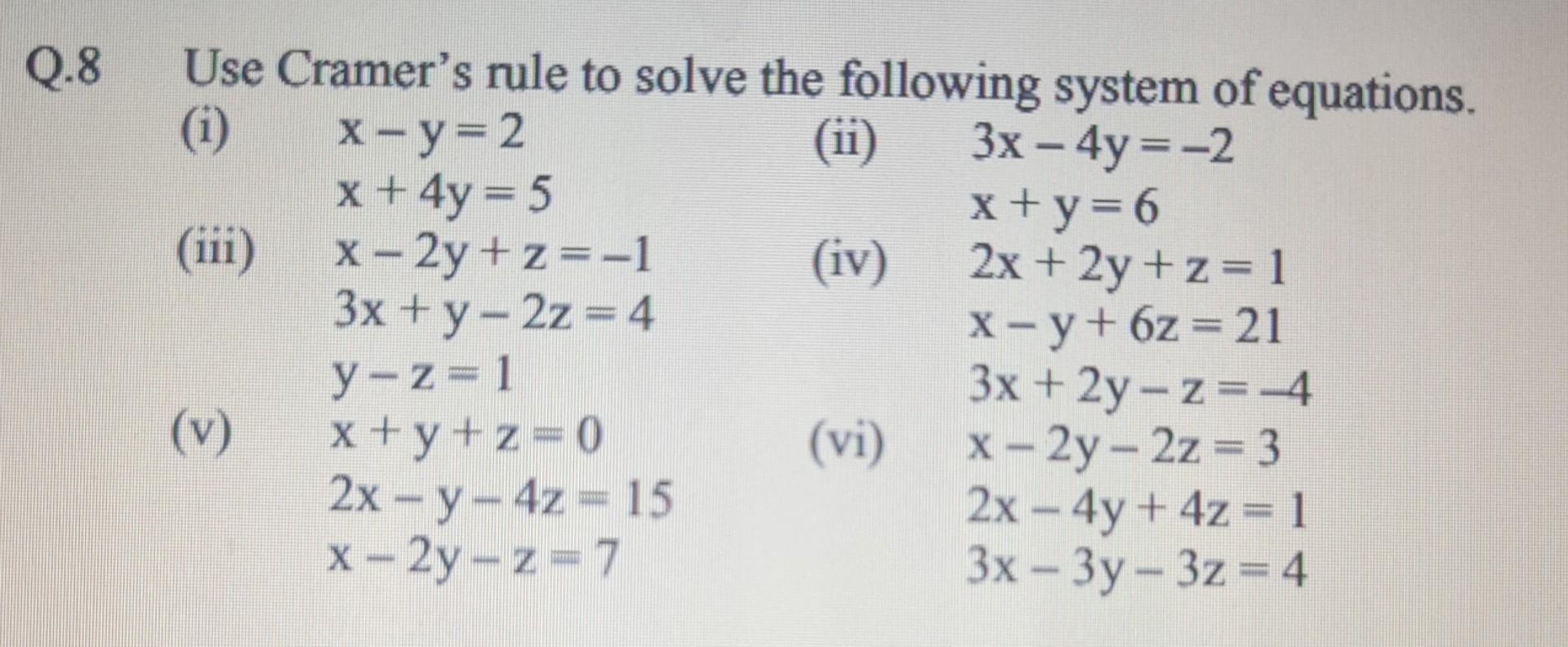 Solved Q 8 Use Cramer S Rule To Solve The Following System Chegg Com