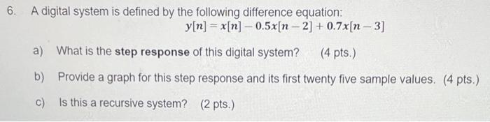 Solved 6. A digital system is defined by the following | Chegg.com