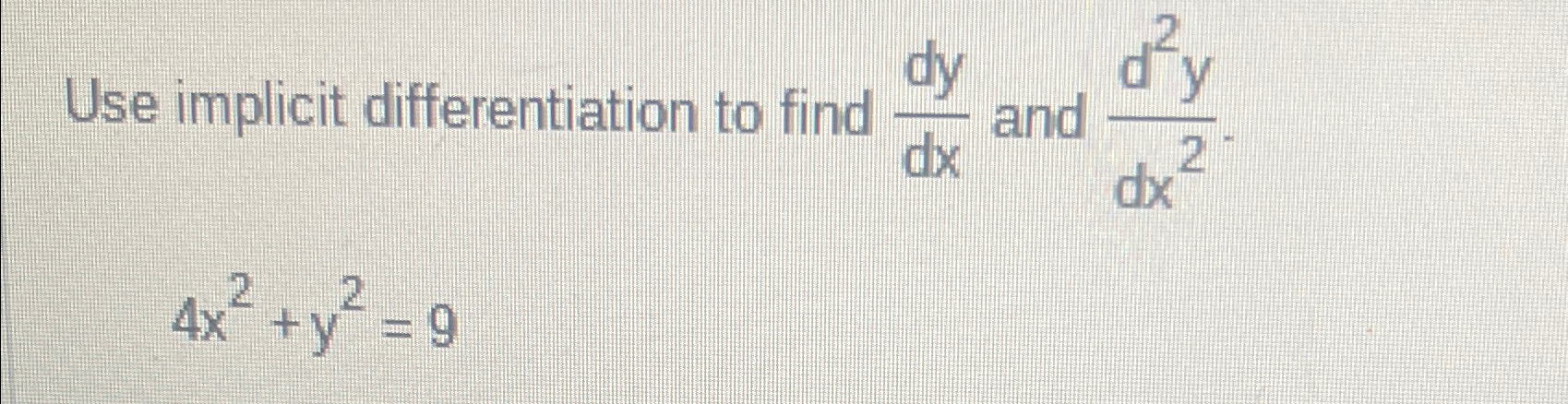 Solved Use implicit differentiation to find dydx ﻿and | Chegg.com