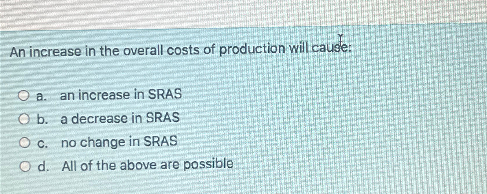 Solved An increase in the overall costs of production will | Chegg.com