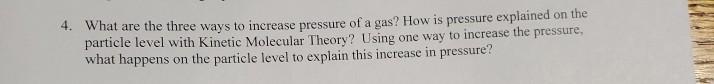 Solved 4. What are the three ways to increase pressure of a | Chegg.com