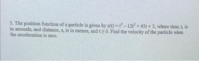 Solved 5. The position function of a particle is given by | Chegg.com