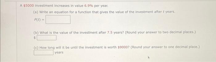 Solved 5000 investment increases in value 6.9% per year. (a) | Chegg.com