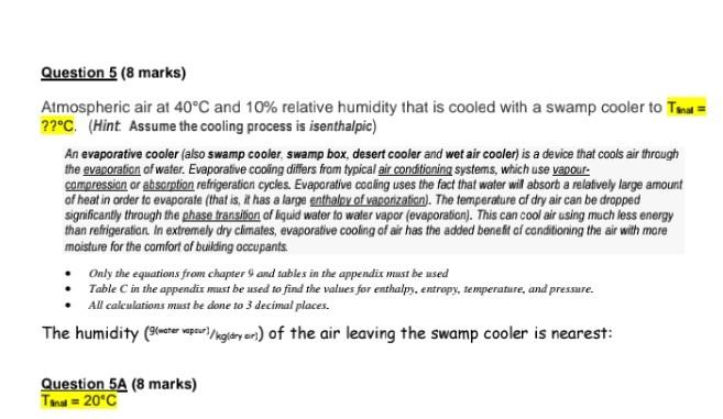 Solved Question 5 (8 marks) Atmospheric air at 40°C and 10% | Chegg.com
