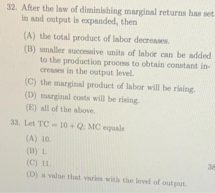 Solved 32. After the law of diminishing marginal returns has | Chegg.com