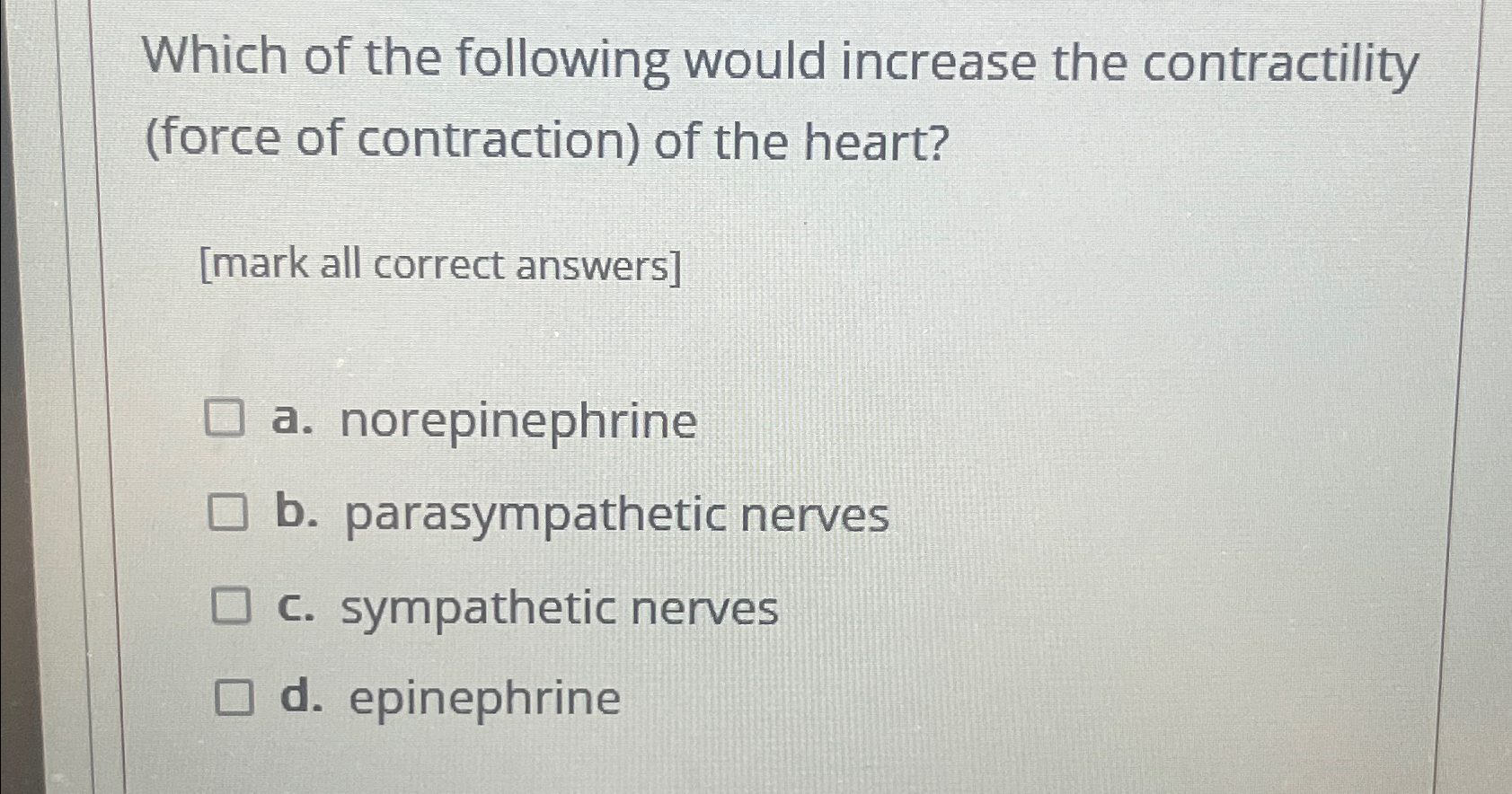 Solved Which of the following would increase the | Chegg.com