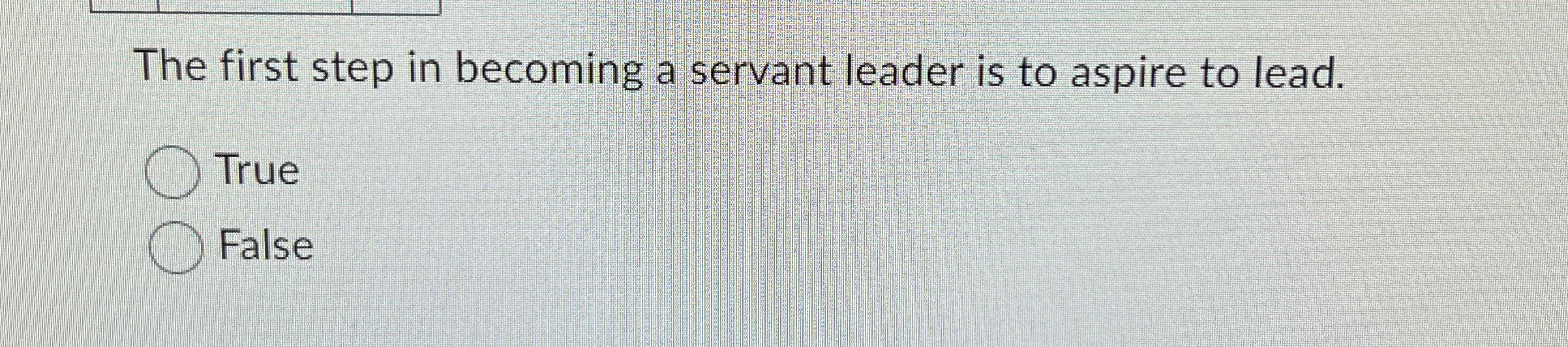 Solved The first step in a servant leader is to