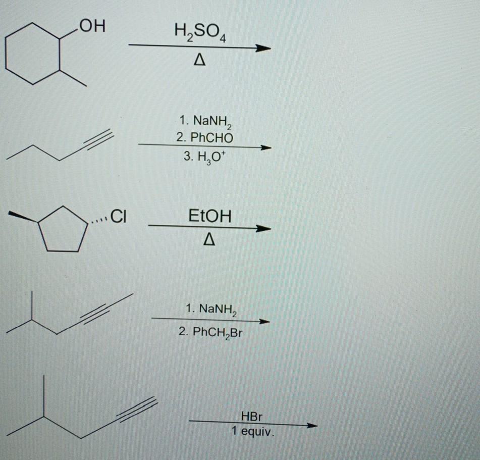 Solved ОН H2SO4 Δ 1. NaNH, 2. PhCHO 3. H,0* ..CI EtOH Δ 1. | Chegg.com