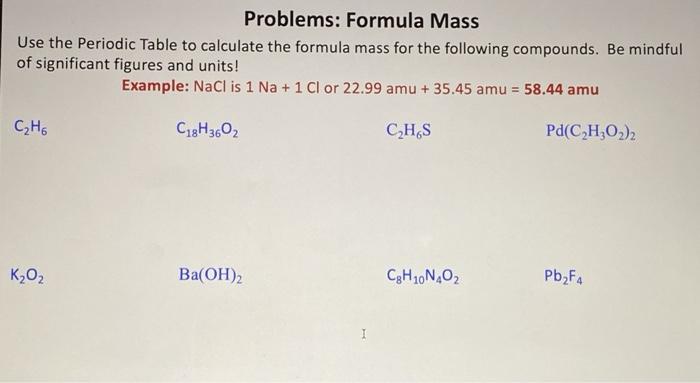 Solved Problems: Formula Mass Use the Periodic Table to | Chegg.com