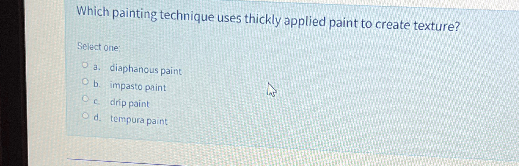 Solved Which painting technique uses thickly applied paint