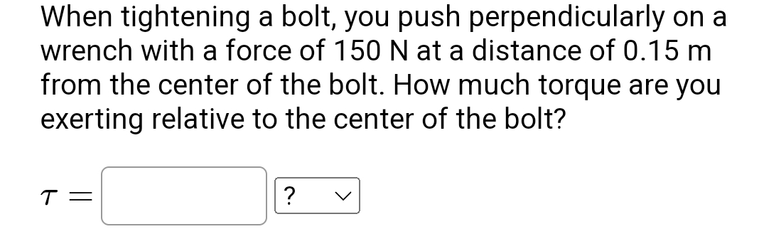 Solved When Tightening A Bolt, You Push Perpendicularly On A | Chegg.com