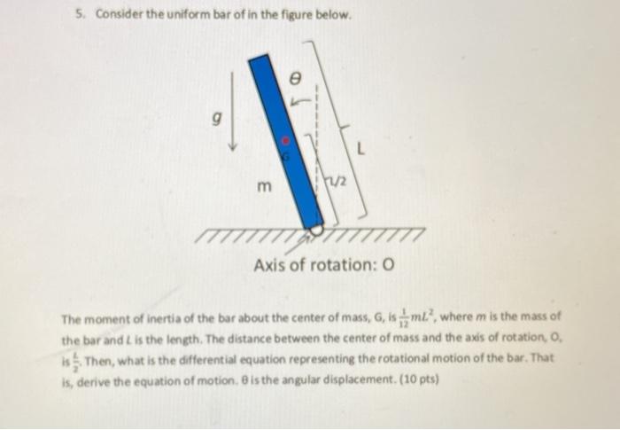 Solved 5. Consider the uniform bar of in the figure below. g | Chegg.com