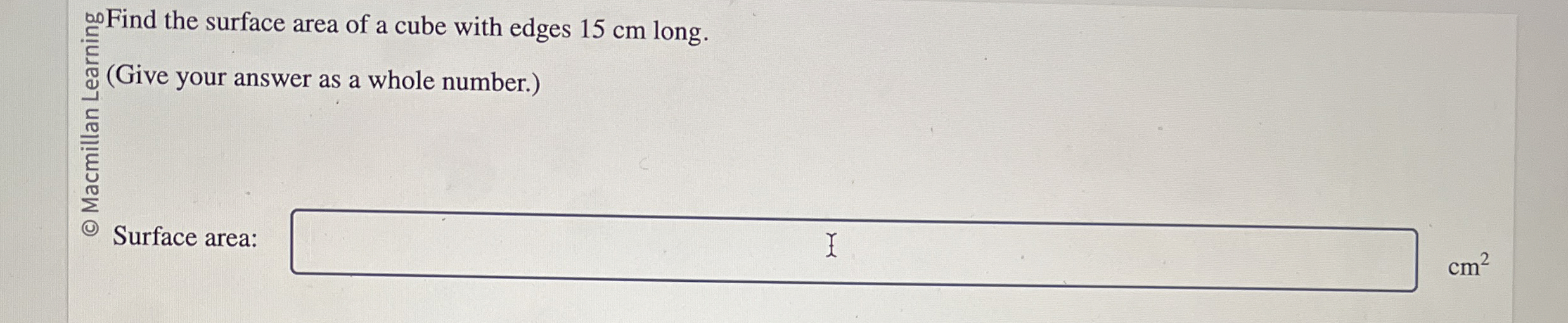 Solved Find the surface area of a cube with edges 15 ﻿cm | Chegg.com