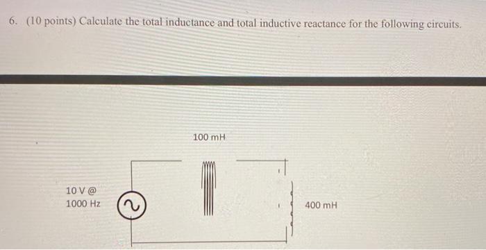 Solved 6. (10 points) Calculate the total inductance and | Chegg.com