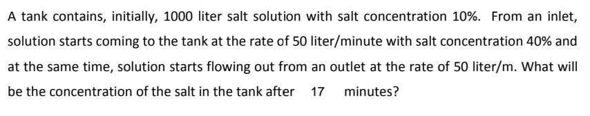 Solved A tank contains, initially, 1000 liter salt solution | Chegg.com