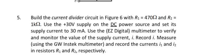 Solved Build the current divider circuit in Figure 6 with | Chegg.com