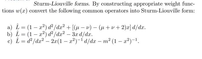 Solved Sturm-Liouville forms. By constructing appropriate | Chegg.com