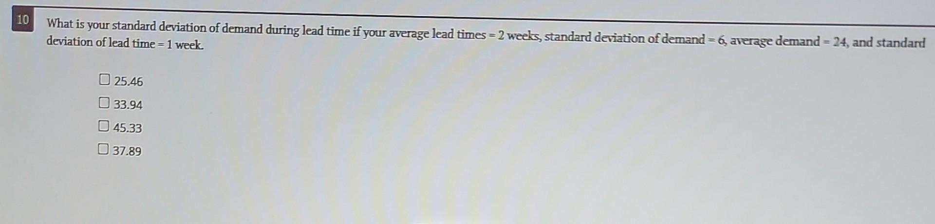 Solved What is your standard deviation of demand during lead | Chegg.com