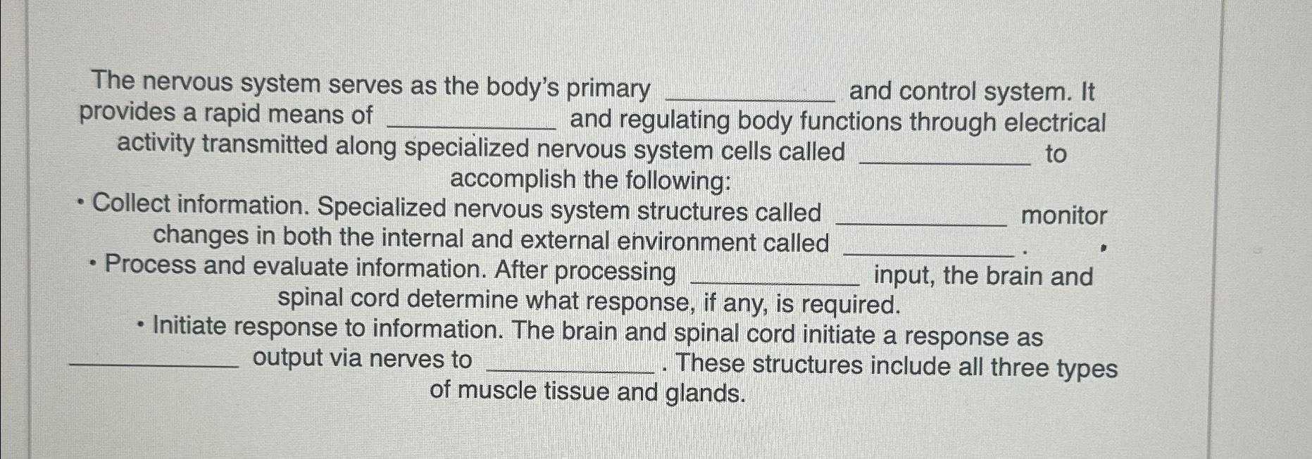 Solved The nervous system serves as the body's primary and | Chegg.com