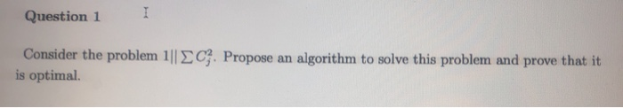 Question 1 I Consider the problem 11 EC}. Propose an | Chegg.com