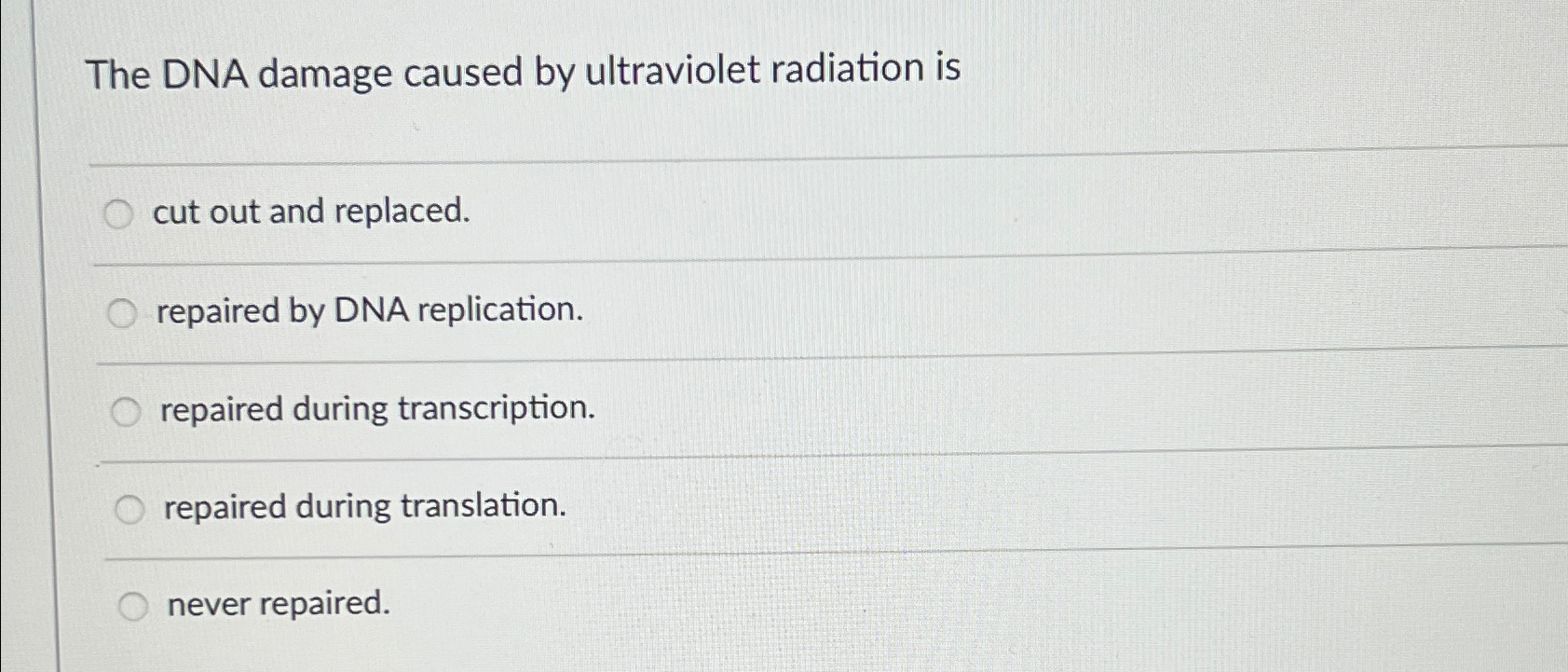 The DNA damage caused by ultraviolet radiation iscut | Chegg.com